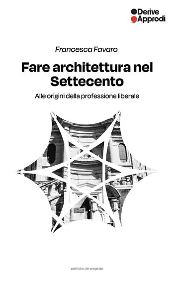 Fare architettura nel Settecento. Alle origini della professione liberale Promozione