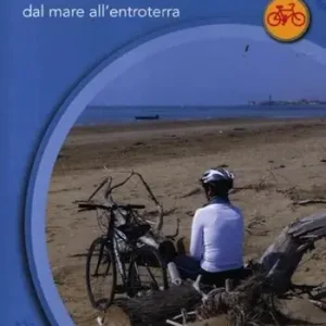 Venezia orientale in bicicletta. Dal mare all‘entroterra Bestseller
