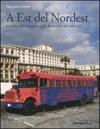 A Buon Prezzo A est del Nordest. In spider alla conquista della Romania e altri racconti