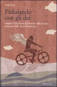 Compra Online Pedalando con gli dei. Viaggio in bicicletta dal nordest alla Grecia inseguito dalle ire di Poseidone