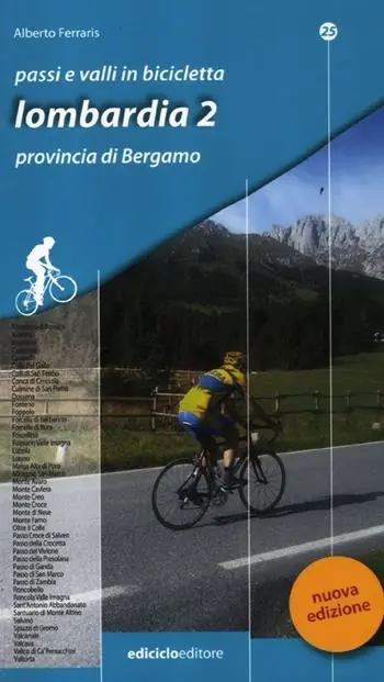 Passi e valli in bicicletta. Lombardia. Vol. 2 Provincia di Bergamo. Sconto