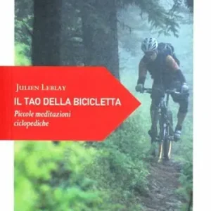 Di Tendenza Il tao della bicicletta. Piccole meditazioni ciclopediche
