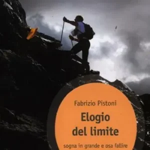 Super Prezzo Elogio del limite. Sogna in grande e osa fallire. Divagazioni sull‘arte di correre