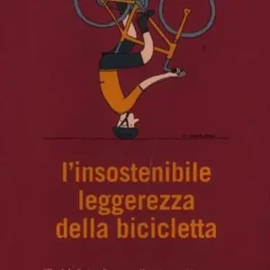 L‘ insostenibile leggerezza della bicicletta Prezzo Scontato