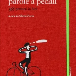 Più Venduto Parole a pedali. 365 pensieri in bici