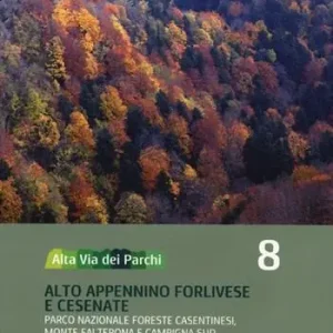 Pagamento Sicuro Alta via dei parchi 1 50.000. Vol. 8 Alto Appennino forlivese e cesenate. Parco nazionale Foreste Casentinesi, monte Falterona e Campigna sud.