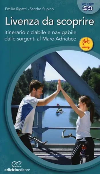 Direttamente Dal Produttore Livenza da scoprire. Itinerario ciclabile e navigabile dalle sorgenti al Mare Adriatico