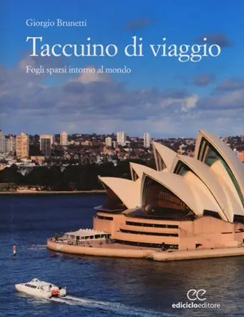 Taccuino di viaggio. Fogli sparsi intorno al mondo Nuovo Arrivo