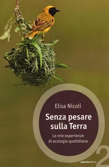 Senza pesare sulla Terra. Le mie esperienze di ecologia quotidiana Nuova Collezione
