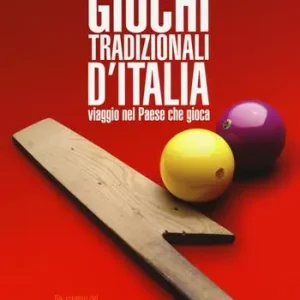 Direttamente Dal Produttore Giochi tradizionali d‘Italia. Viaggio nel Paese che gioca