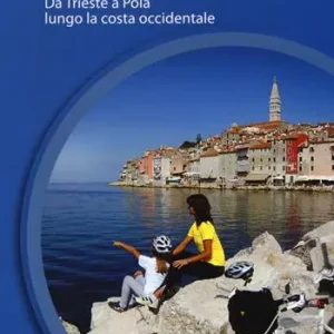 Compra Online Istria in bicicletta. Da Trieste a Pola lungo la costa occidentale