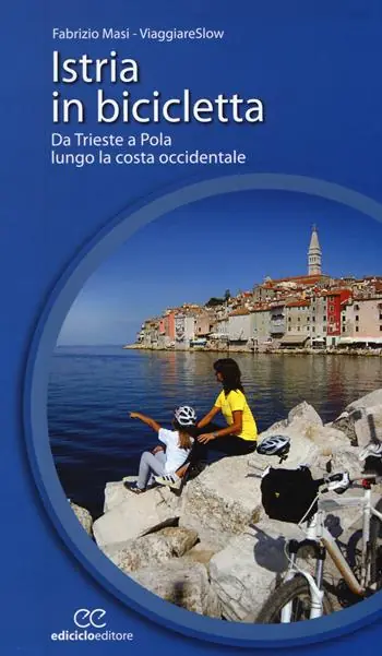 Compra Online Istria in bicicletta. Da Trieste a Pola lungo la costa occidentale