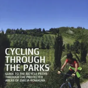 Cycling through the parks. Guide to the bycicle paths through the protected areas of Emilia Romagna Ultima Occasione