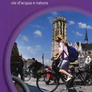 Occasione Fiandre in bicicletta. Itinerari tra città d‘arte, vie d‘acqua e natura