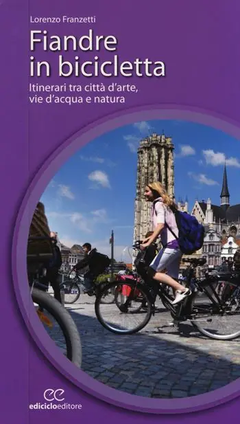 Occasione Fiandre in bicicletta. Itinerari tra città d‘arte, vie d‘acqua e natura