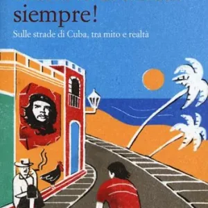 Hasta la bicicleta siempre! Sulle strade di Cuba, tra mito e realtà Popolare