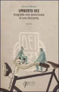Umberto Dei. Biografia non autorizzata di una bicicletta Popolare