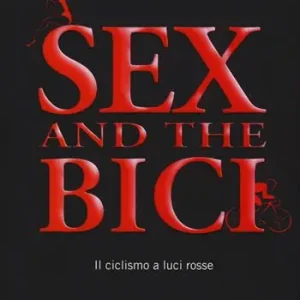 Nuova Collezione Sex and the bici. Il ciclismo a luci rosse