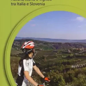 Prezzo Basso Collio e dintorni in bicicletta. Natura, storia e vigneti tra Italia eSlovenia