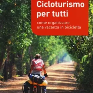 Subito Disponibile Cicloturismo per tutti. Come organizzare una vacanza in bicicletta