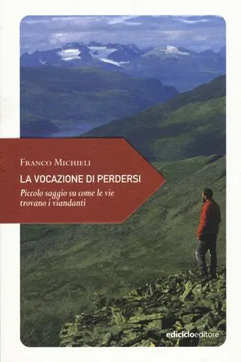 Promo Stagionale La vocazione di perdersi. Piccolo saggio su come le vie trovano i viandanti