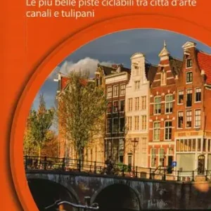 Prezzo Conveniente Olanda in bicicletta. Le più belle piste ciclabili tra città d‘arte, canali e tulipani