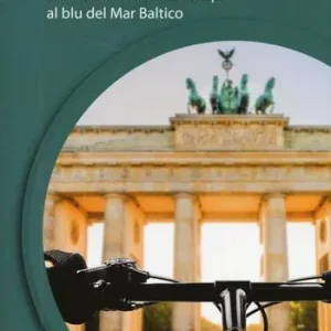 Compra Adesso Berlino-Copenaghen in bicicletta. Dal cuore verde dell‘uropa al blu del Mar Baltico