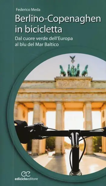 Compra Adesso Berlino-Copenaghen in bicicletta. Dal cuore verde dell‘uropa al blu del Mar Baltico