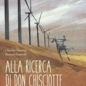 Alla ricerca di don Chisciotte. Un viaggio nella Mancia Compra Online