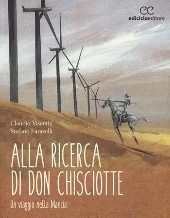 Alla ricerca di don Chisciotte. Un viaggio nella Mancia Compra Online