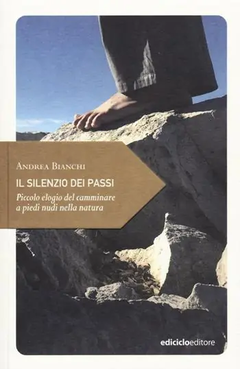 Offerta Speciale Il silenzio dei passi. Piccolo elogio del camminare a piedi nudi nella natura