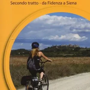 Ultima Occasione La via Francigena in bicicletta. Vol. 2 Secondo tratto. Da Fidenza a Siena.