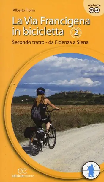 Ultima Occasione La via Francigena in bicicletta. Vol. 2 Secondo tratto. Da Fidenza a Siena.