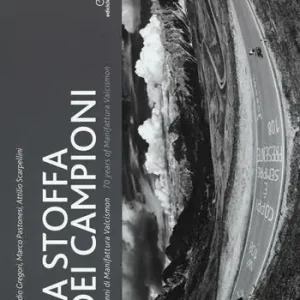La stoffa dei campioni. 70 anni di manifattura Valcismon. Ediz. italiana e inglese Non Perdere