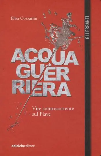 Acqua guerriera. Vite controcorrente sul Piave Spedizione Espresso