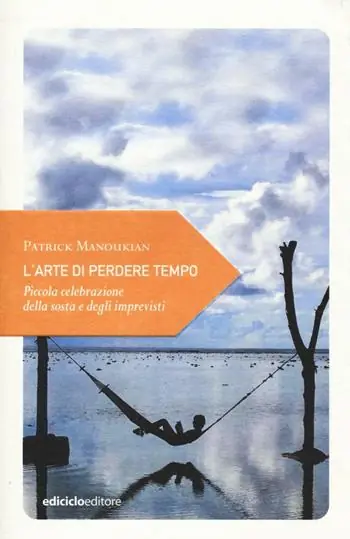 L‘arte di perdere tempo. Piccola celebrazione della sosta e degli imprevisti Direttamente Dal Produttore