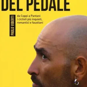 Ultimissimo Modello I dannati del pedale. Da Coppi a Pantani i ciclisti più inquieti, romantici e faustiani