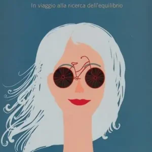 Direttamente Dal Produttore Biciterapia. In viaggio alla ricerca dell‘equilibrio
