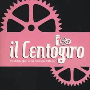 Bestseller Il Centogiro. 99 storie (più una) dal Giro d‘Italia