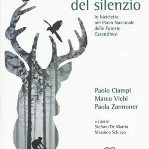 Spedito Oggi La foresta del silenzio. In bicicletta nel Parco Nazionale delle Foreste Casentinesi