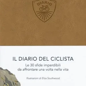Compra Adesso Il diario del ciclista. Le 30 sfide imperdibili da affrontare una volta nella vita