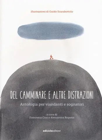 Subito Disponibile Del camminare e altre distrazioni. Antologia per viandanti e sognatori