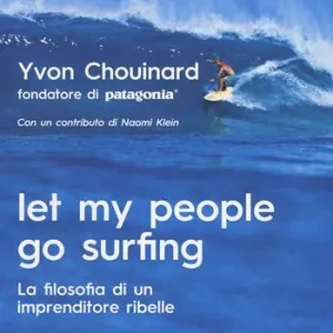 Consegna Rapida Let my people go surfing. La filosofia di un imprenditore ribelle