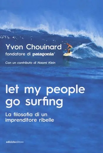 Consegna Rapida Let my people go surfing. La filosofia di un imprenditore ribelle