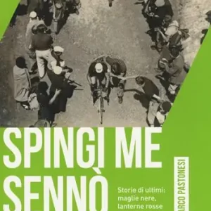Soddisfatti O Rimborsati Spingi me sennò bestemmio. Storie di ultimi maglie nere, lanterne rosse e fanalini di coda