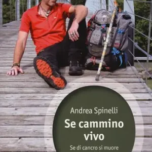 Occasione Imperdibile Se cammino, vivo. Se di cancro si muore, pur si vive