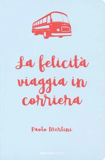 La felicità viaggia in corriera Ultimissimo Modello