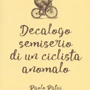 Decalogo semiserio di un ciclista anomalo Novità