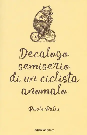 Decalogo semiserio di un ciclista anomalo Novità