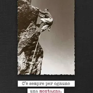 C‘è sempre per ognuno una montagna Novità
